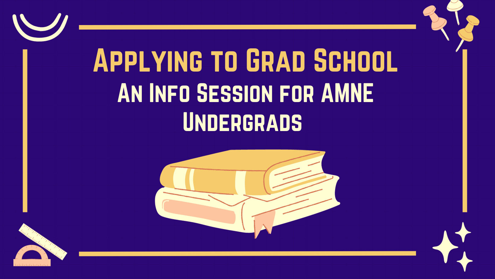 Applying to Grad School: An Info Session for AMNE Undergrads
